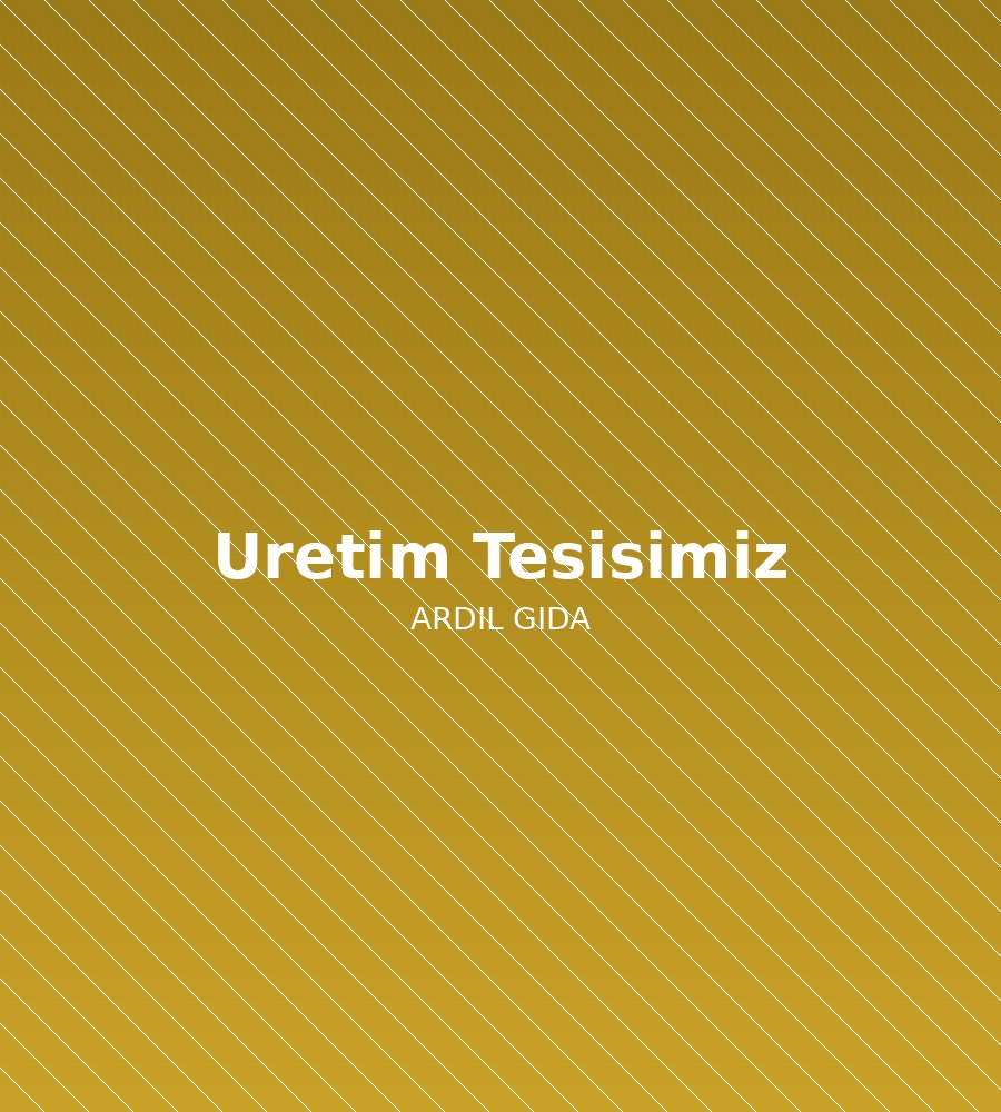 Ardil Gıda Üretim Tesisi